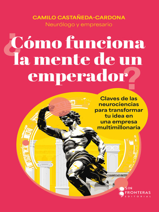 Title details for ¿Cómo funciona la mente de un emperador? by Camilo Castañeda Cardona - Available